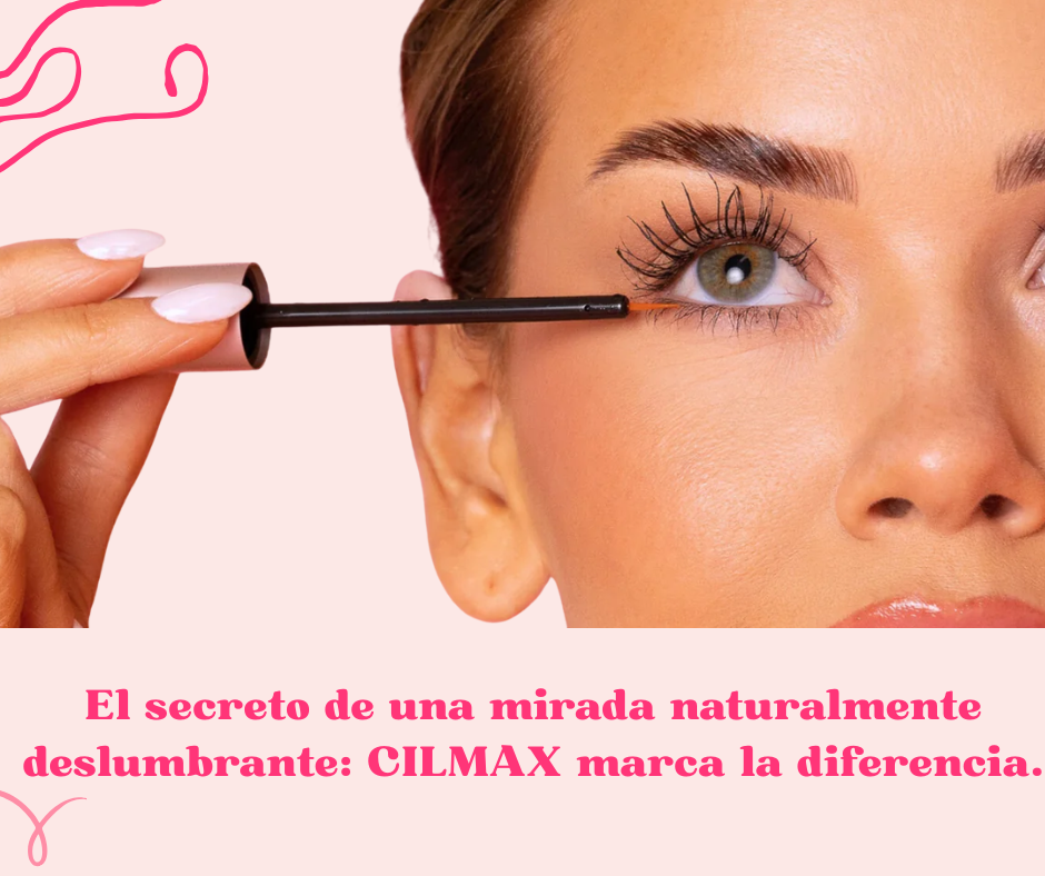 CilMax – El Sérum Absoluto para Pestañas