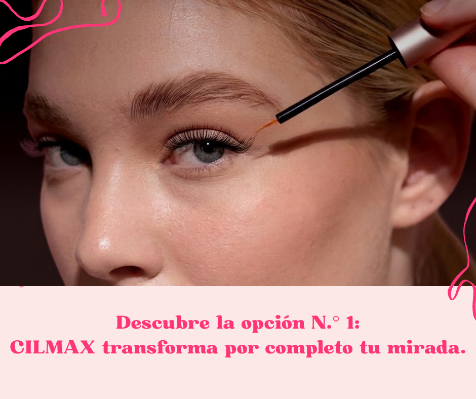 CilMax – El Sérum Absoluto para Pestañas